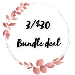 Bundle Deals!! Add 3 items to your cart for only $30 ! Steal Dealzzzz!